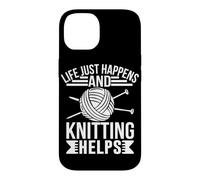 Life Just Happens And Knitting Helps Case for iPhone 14