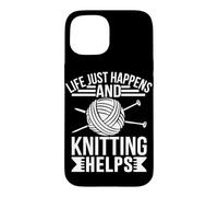 Life Just Happens And Knitting Helps Case for iPhone 15