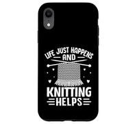 Life Just Happens And Knitting Helps Case for iPhone XR