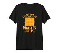 Life just Happens and Waffles Help Pastry Snack Premium T-Shirt