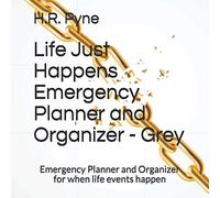 Life Just Happens Emergency Planner and Organizer - Grey: Emergency Planner and Organizer for when life events happen