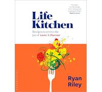 Life Kitchen – Quick, easy, mouth-watering recipes to revive the joy of eating