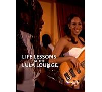 Life Lessons at the Lula Lounge