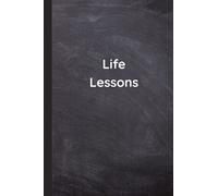 Life Lessons: Blank-lined Journal, Record Life Lessons and short stories within the blank pages, Gift for Teacher, Coach, Family Member