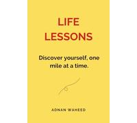 Life Lessons : Discover yourself. One mile at a time.