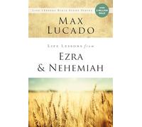 Life Lessons from Ezra and Nehemiah: Lessons in Leadership