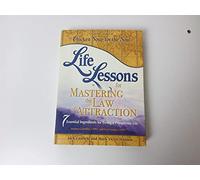 Life Lessons for Mastering the Law of Attraction