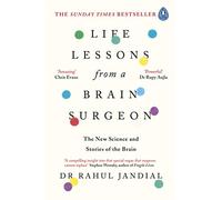 Life Lessons from a Brain Surgeon – The New Science and Stories of the Brain – Penguin Books
