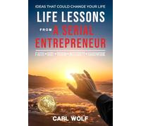 Life Lessons From a Serial Entrepreneur: Ideas That Can Change Your Life