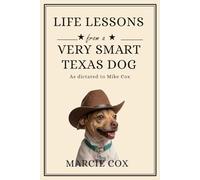 Life Lessons from a Very Smart Texas Dog
