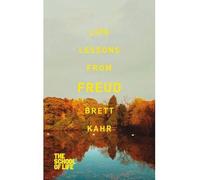 [(Life Lessons from Freud)] [ By (author) Brett Kahr, By (author) The School of Life ] [December, 2013]