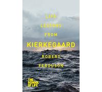 Life lessons from Kierkegaard: 11 (School of Life, 11)