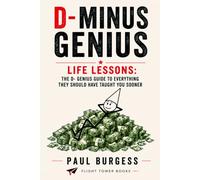Life Lessons: The D- Minus Genius Guide to Everything They Should Have Taught You Sooner