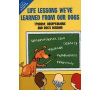 Life Lessons We've Learned From Our Dogs