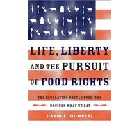 Life, Liberty, and the Pursuit of Food Rights: The Escalating Battle Over Who Decides What We Eat
