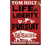 Life, Liberty, and the Pursuit of Sausages