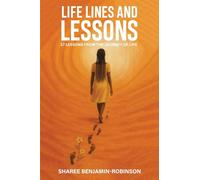 Life Lines and Lessons: 27 Lessons From The Journey Of Life