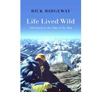 LIFE LIVED WILD by Rick Ridgeway Hardback Self Help Business