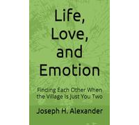 Life, Love, and Emotion: Finding Each Other When the Village Is Just You Two