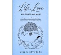Life, Love and Something More: Insights in love - The complexity, commitment, communication, challenges and compromise expressed through poetry.: 2 (Something More Series)