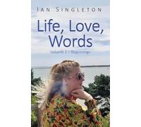 Life, Love, Words: Volume 1 - Beginnings