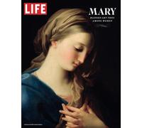 LIFE Mary: Blessed Art Thou Among Women