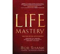 Life Mastery: Discover the Timeless Secrets Found in History's Greatest Life Story