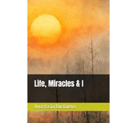 Life, Miracles & I