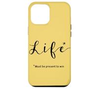 Life… Must be Present to Win Case for iPhone 12 Pro Max