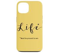 Life… Must be Present to Win Case for iPhone 13