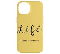Life… Must be Present to Win Case for iPhone 14