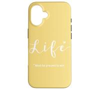 Life… Must be Present to Win Case for iPhone 16