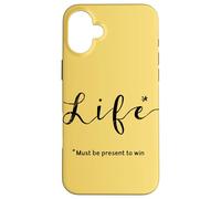 Life… Must be Present to Win Case for iPhone 16 Plus