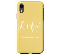 Life… Must be Present to Win Case for iPhone XR