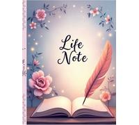 Life Note: A Meaningful Daily Journal with Inspirational Quotes, Goal Trackers & Personal Prompts | Self-Care Keepsake Gift for Birthday, Mother’s Day & Holidays