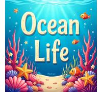 LIFE Ocean Coloring Book for Kids Ages 2-8: Boost Creativity Adorable Easy Outlines Travel Activity For Boys And Girls Calm And Engaging Activity ... Adorable Easy Outlines Travel Activity