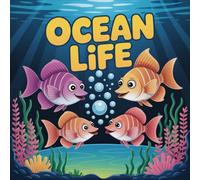 LIFE Ocean Coloring Book for Kids Ages 2-8: Encourage Relaxation Fun Big Coloring Pages Family Time For Boys And Girls Enjoy Hours Of Coloring Fun ... Fun Big Coloring Pages Family Time For Bo