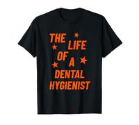 Life of a Dental Hygienist T-Shirt