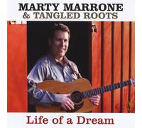 Life of a Dream by Marty Marrone & Tangled Roots (2011-10-04)