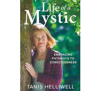 Life of a Mystic: Embracing Pathways to Consciousness