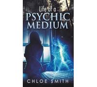 Life of a Psychic/Medium