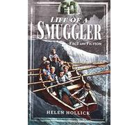 Life of a Smuggler: Fact and Fiction (In Fact and Fiction)