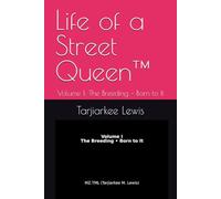 Life of a Street Queen™: Volume I: The Breeding - Born to It: 1