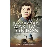 Life of a Teenager in Wartime London