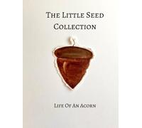 Life Of An Acorn (The Little Seed Collection)