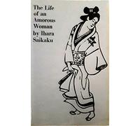Life of an Amorous Woman & Other Writings (UNESCO Collection of Contemporary Works)