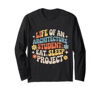 Life of an Architecture Student Eat Sleep Project - Long Sleeve T-Shirt