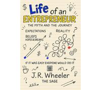 Life of an Entrepreneur: The Myth and the Journey - If it was easy everyone would do it