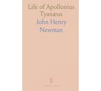 Life of Apollonius Tyanæus: Comparison Between the Miracles of Scripture and Those Elsewhere Related: Object, Nature, and Evidence