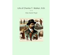 Life of Charles T. Walker, D.D. (Classic Books)